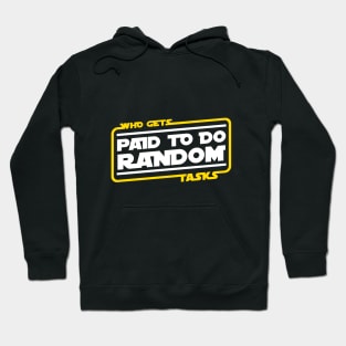 Who Gets Paid To Do Random Tasks Hoodie